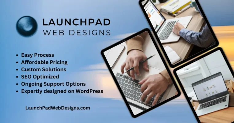 LaunchPad Web Designs showcasing their comprehensive web design services: easy process, affordable pricing, custom solutions, SEO optimization, ongoing support, and expert WordPress development. Learn more at LaunchPadWebDesigns.com