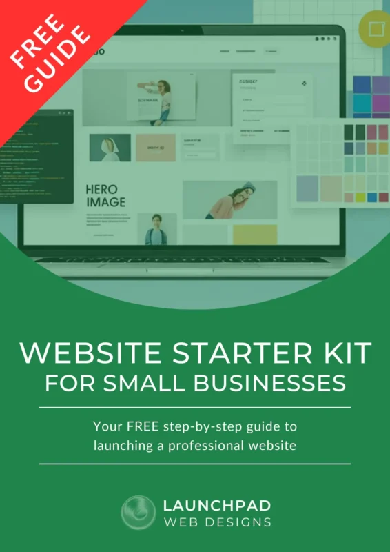 Cover image for Launchpad Web Designs' FREE Website Starter Kit for Small Businesses, showing a laptop with website wireframes and color palettes, guiding users to launch a professional website.