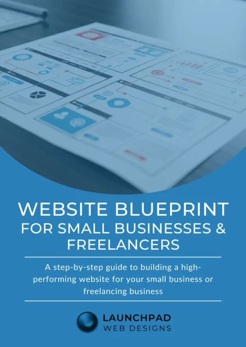 Cover image for Launchpad Web Designs' Website Blueprint for Small Businesses, displaying a blue-toned graphic of website layout and flow diagrams, serving as a step-by-step guide to building a high-performing website.