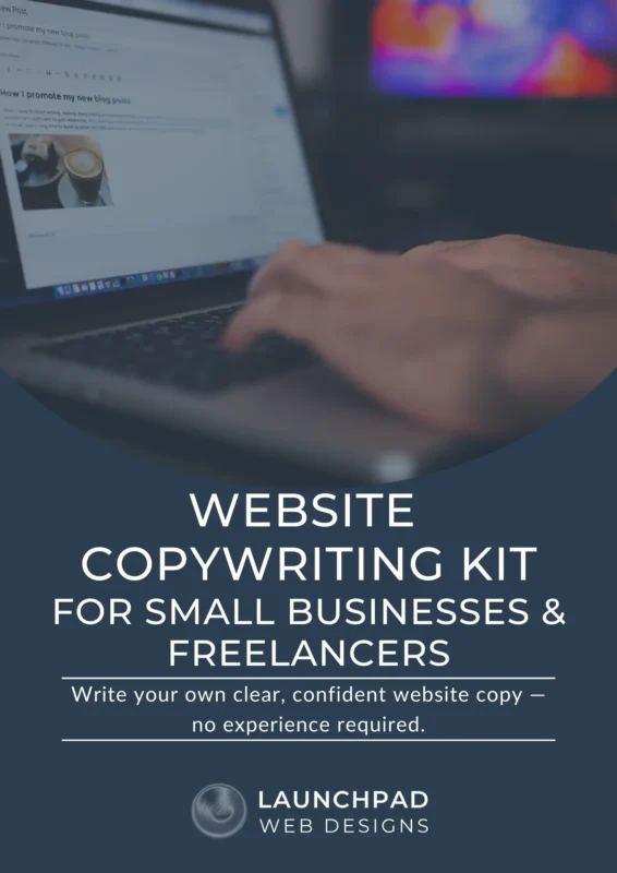 Cover image for Launchpad Web Designs' Website Copywriting Kit for Small Businesses and freelancers, depicting hands typing on a laptop with a blog post interface, helping users write clear and confident website copy without experience.