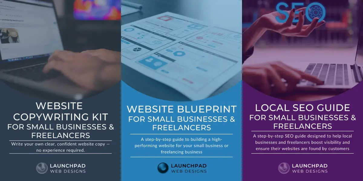 Collage of three digital product covers: 'Website Copywriting Kit,' 'Website Blueprint,' and 'Local SEO Guide,' representing the comprehensive Full Website Toolkit Guide Bundle from Launchpad Web Designs for small businesses and freelancers